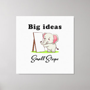 "Big Ideas, Small Steps" elephant animal dreams  Canvas Print