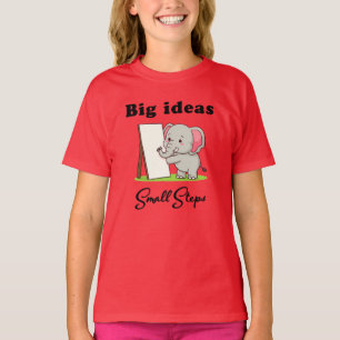 "Big Ideas, Small Steps" elephant animal dreams T-Shirt