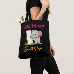 "Big Ideas, Small Steps" elephant animal dreams Tote Bag