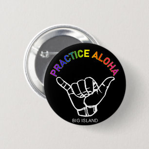 Big Island - Practice Aloha Shaka (Hang loose) 2 Inch Round Button