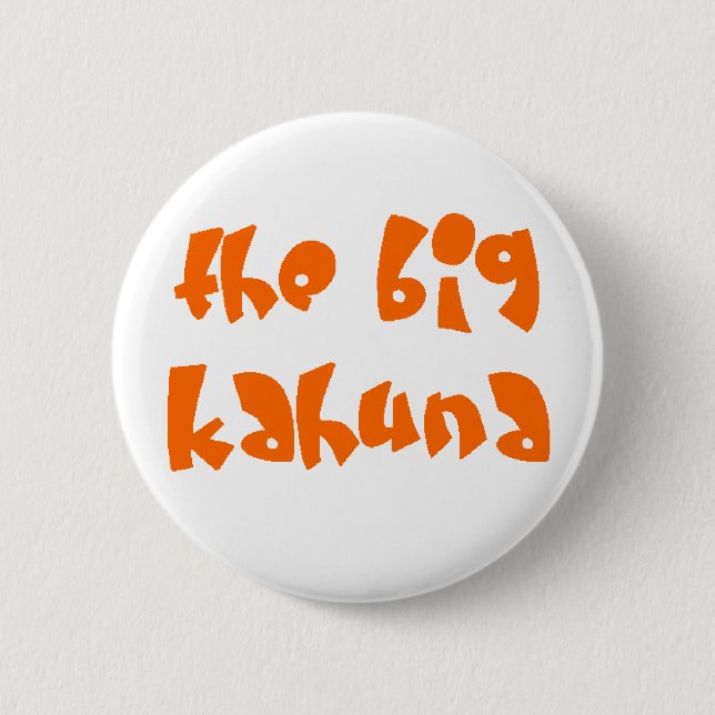 big kahuna 2 inch round button (Front)