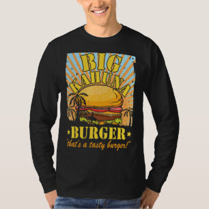 Big Kahuna Burger  That's A Tasty Burger T-Shirt