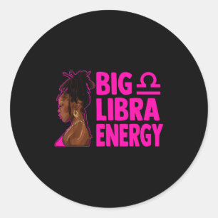 Big Libra Energy Birthday Loc'd Woman Zodiac Bday  Classic Round Sticker