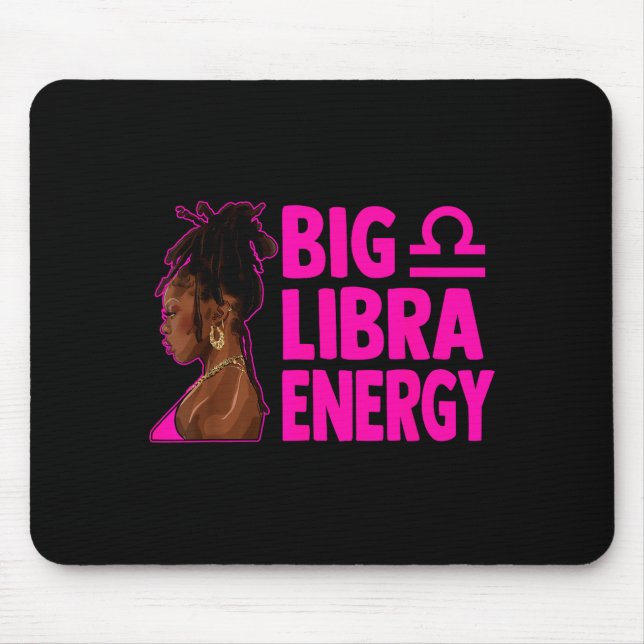 Big Libra Energy Birthday Loc'd Woman Zodiac Bday  Mouse Pad (Front)