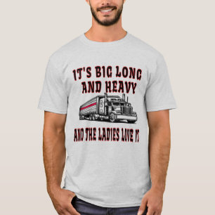 Big Long and Heavy T-Shirt