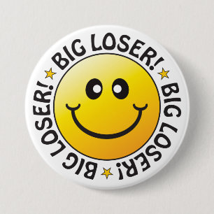 Big Loser Badge 3 Inch Round Button