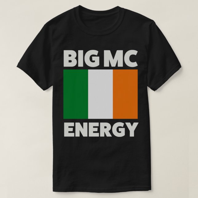 Big Mc Energy Irish Flag Ireland Pride T-Shirt (Design Front)