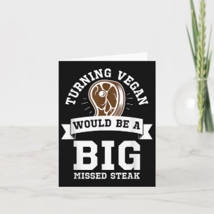 Big Missed Steak Funny Meat Eater Barbecue Anti Ve Card