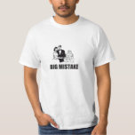 Big Mistake Wedding T-Shirt<br><div class="desc">Yep,  sometimes the truth is only a t-shirt away.</div>