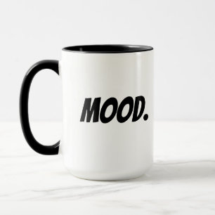 big MOOD. mug