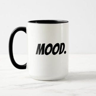 big MOOD. mug