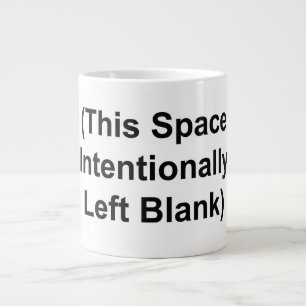 BIG MUG "This Space Intentionally Left Blank"