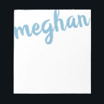 Big Name Light Blue Personalized Notepad<br><div class="desc">This fun notepad features your name,  extra large at the top.  Use the template form to add your name.  Then choose the  option to customize further to move your name around or change the colour.</div>