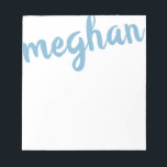 Big Name Light Blue Personalized Notepad<br><div class="desc">This fun notepad features your name, extra large at the top. Use the template form to add your name. Then choose the option to customize further to move your name around or change the colour.</div>