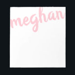 Big Name Light Pink Personalized Notepad<br><div class="desc">This fun notepad features your name,  extra large at the top.  Use the template form to add your name.  Then choose the  option to customize further to move your name around or change the colour.</div>