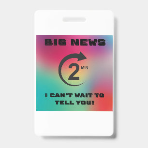 Big News, I Can't Wait to Tell You Badge
