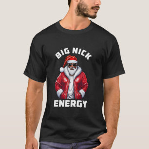 Big Nick Energy Black Man Cool Santa Christmas Xma T-Shirt