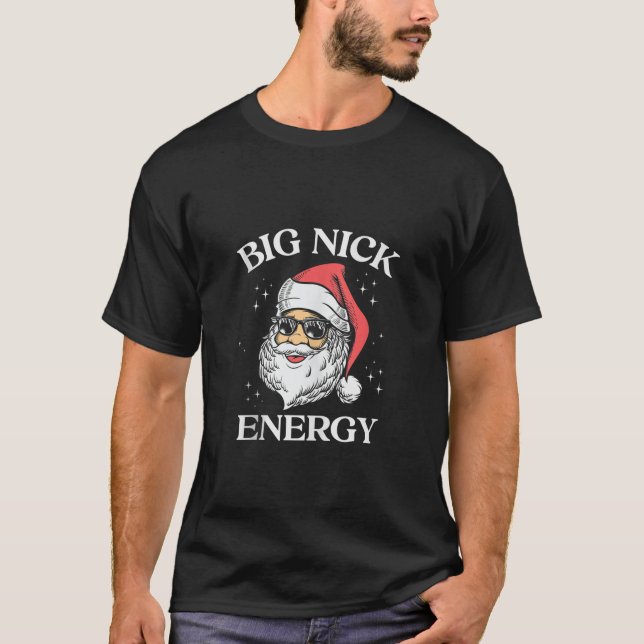 Big Nick Energy Christmas Pun Adult Humour Funny X T-Shirt (Front)
