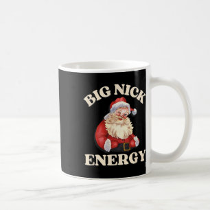 Big Nick Energy Funny Santa Christmas  Coffee Mug