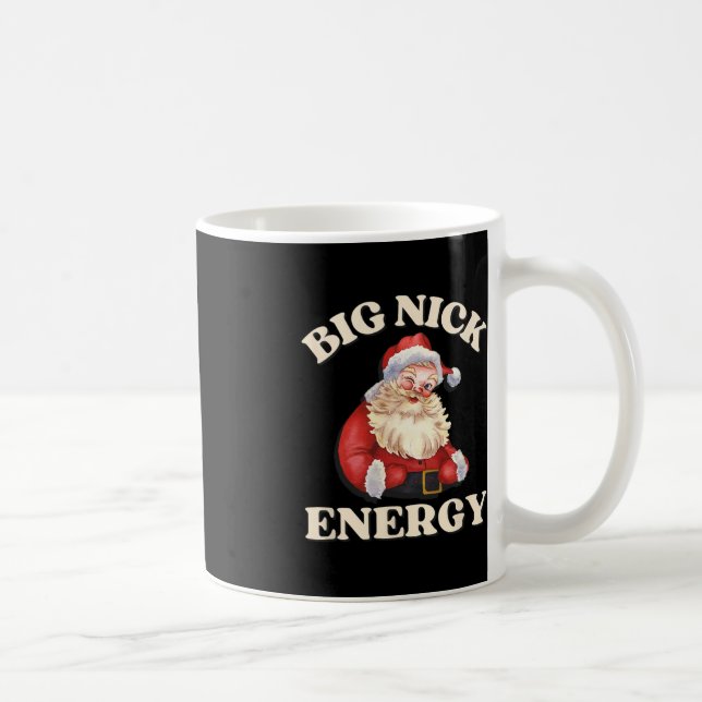 Big Nick Energy Funny Santa Christmas Coffee Mug (Right)
