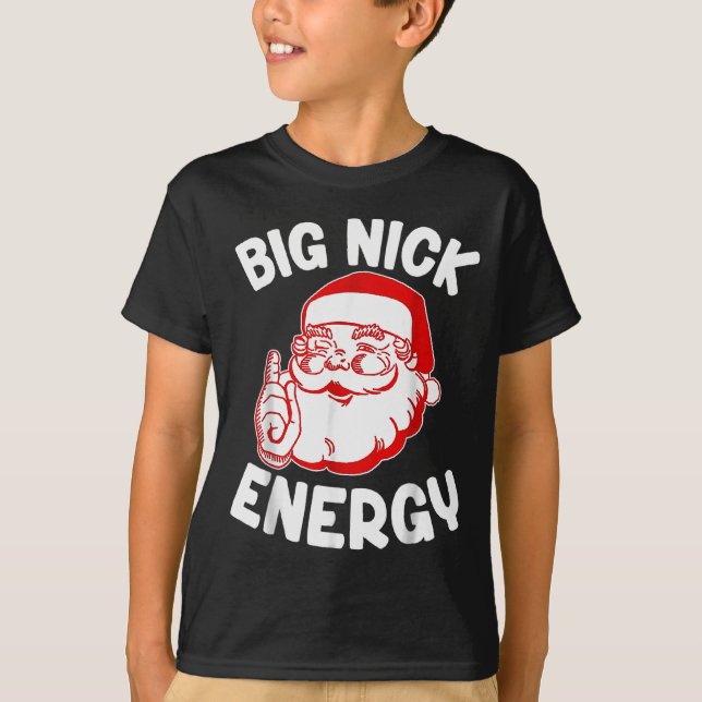 Big Nick Energy Funny Santa Christmas  T-Shirt (Front)
