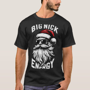 Big Nick Energy Funny Santa Christmas T-Shirt