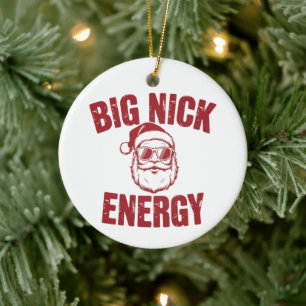 Big Nick Energy Funny Santa Rude Christmas Joke  Ceramic Ornament