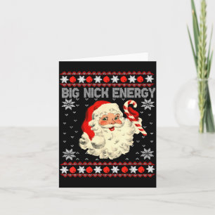 Big Nick Energy Funny Santa Ugly Christmas Sweater Card