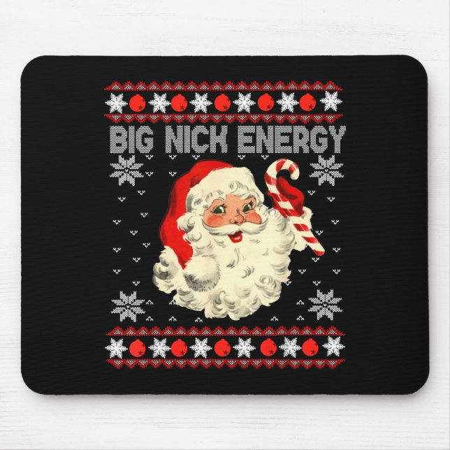 Big Nick Energy Funny Santa Ugly Christmas Sweater Mouse Pad (Front)