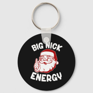 Big Nick Energy Funny Xmas Christmas Keychain