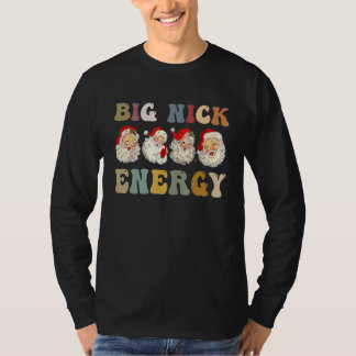 Big Nick Energy Funny Xmas Christmas T-Shirt