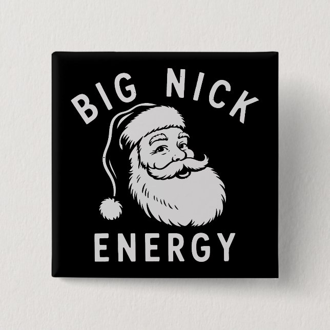 Big Nick Energy Funny Xmas Fat Santa Claus Saint  2 Inch Square Button (Front)