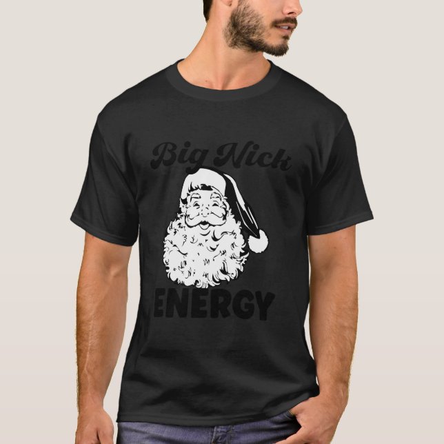 Big Nick Energy Santa T-Shirt (Front)