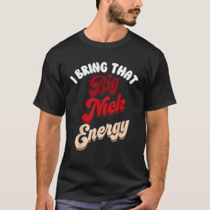 Big Nick Energy Santa Xmas Funny Christmas St Nick T-Shirt