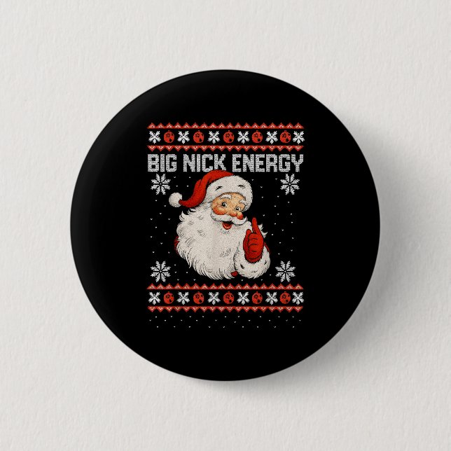 Big Nick Energy Santa Xmas Ugly Christmas Sweater  2 Inch Round Button (Front)