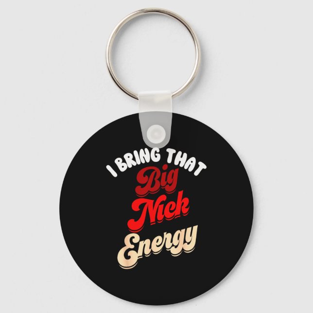 Big Nick Energy Shirt Santa Xmas Funny Christmas S Keychain (Front)