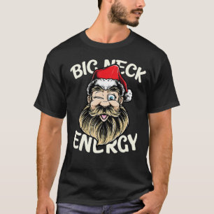 Big Nick Energy Xmas Christmas T-Shirt