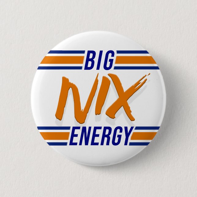 Big Nix Energy 2 Inch Round Button (Front)