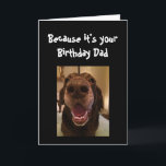 Big Nose Dog Funny Birthday Dad Love Dog Card<br><div class="desc">Dad  Because it's your Birthday and I nose it that's why you're getting this card.   Happy Birthday cute Fun Big Nose Dog Animal fun</div>