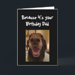 Big Nose Dog Funny Birthday Dad Love Dog Card<br><div class="desc">Dad  Because it's your Birthday and I nose it that's why you're getting this card.   Happy Birthday cute Fun Big Nose Dog Animal fun</div>