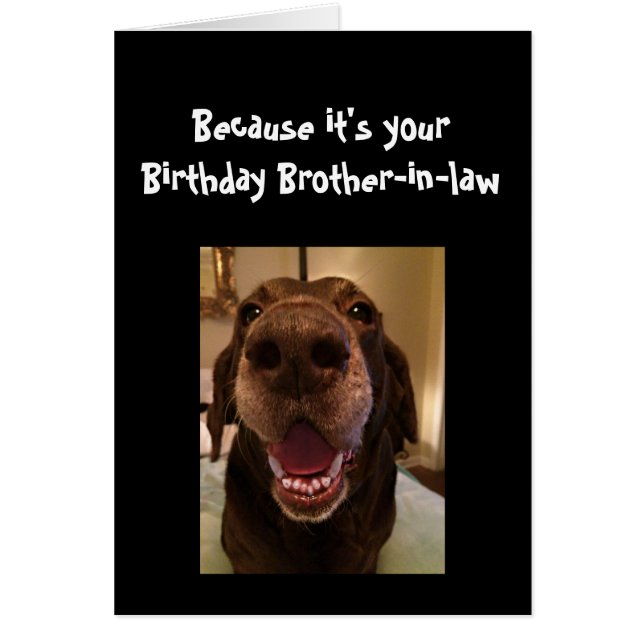 Big Nose Dog Funny BirthdayBrother-in-law Dog (Front)