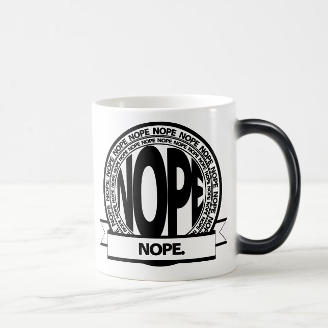 Big Ole Cup of NOPE - Magic! (Right)