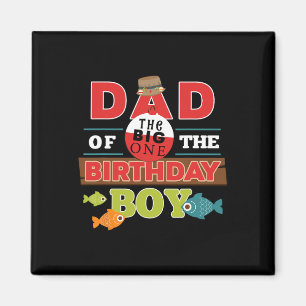Big One Fishing Theme Dad Of The Birthday Boy Shir Magnet