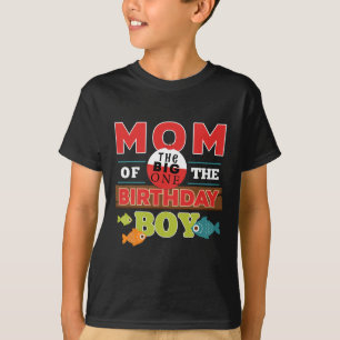 Big One Fishing Theme Mom Of The Birthday Boy Shir T-Shirt