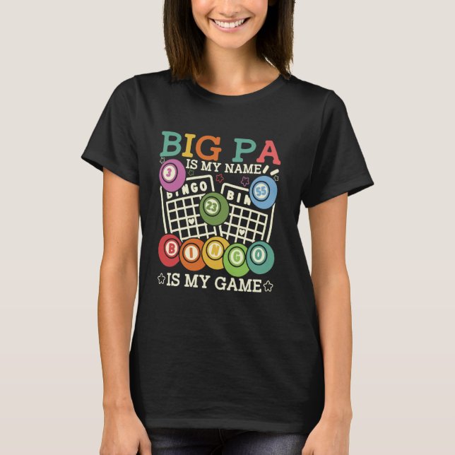 Big Pa Is My Name Bingo Is My Game Funny Bingo Gra T-Shirt (Front)