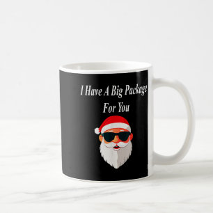 Big Package Christmas Funny Naughty Dirty Raunchy  Coffee Mug