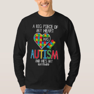 Big Piece Of My Heart Has Autism Brother Awareness T-Shirt