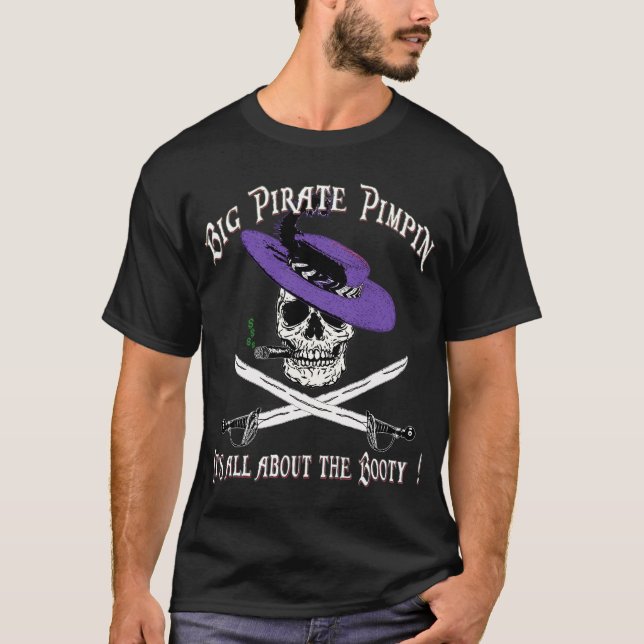 BIG PIRATE PIMPIN ! T-Shirt (Front)