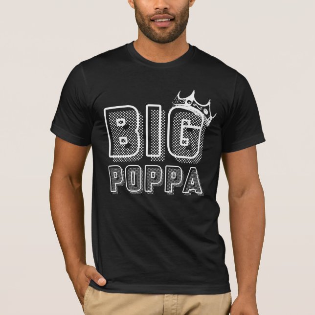Big Poppa T-Shirt (Front)