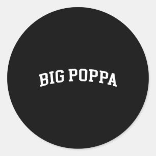 Big Ppa  Classic Round Sticker